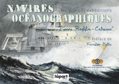 Navires océanographiques : les grandes expéditions depuis Bougainville jusqu'à nos jours