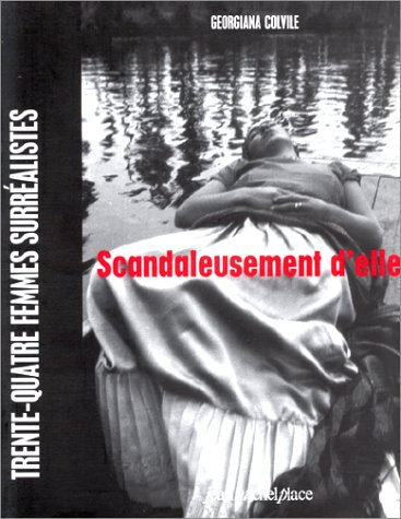 Scandaleusement d'elles : trente-quatre femmes surréalistes