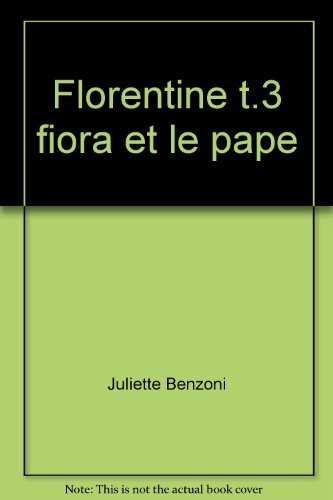 La Florentine. Vol. 3. Fiora et le pape