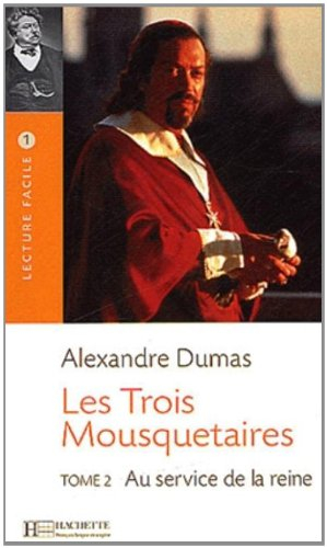 Les trois mousquetaires. Vol. 2. Au service de la reine