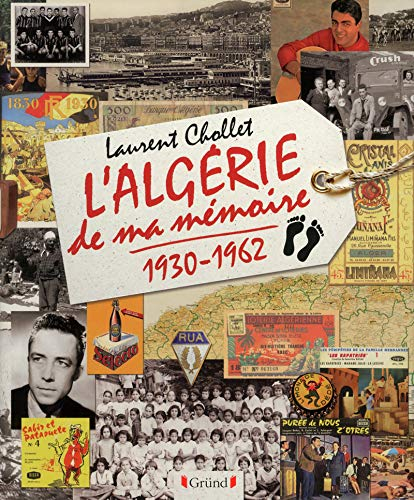 L'Algérie de ma mémoire : 1930-1962
