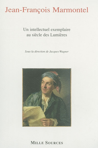 Marmontel, un intellectuel exemplaire au siècle des Lumières