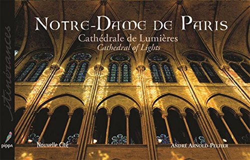 Notre-Dame de Paris : cathédrale de lumières. Notre-Dame de Paris : cathedral of Lights