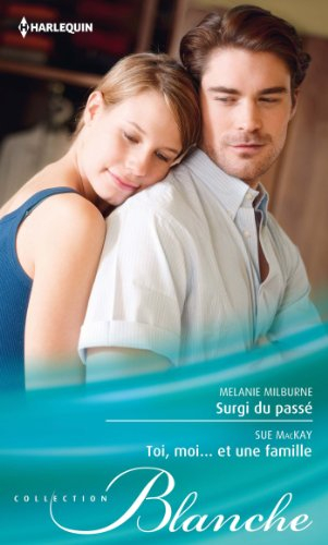 Surgi du passé. Toi, moi... et une famille