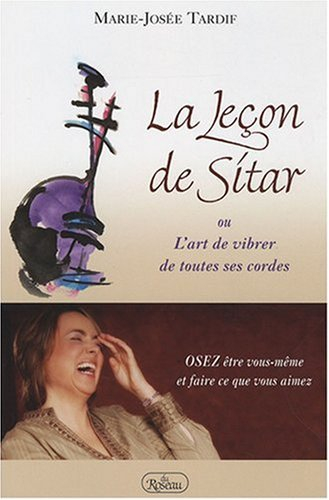 la leçon de sitar : ou l'art de vibrer de toutes ses cordes