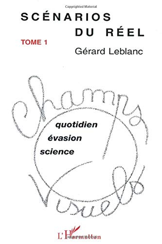 Scénarios du réel. Vol. 1