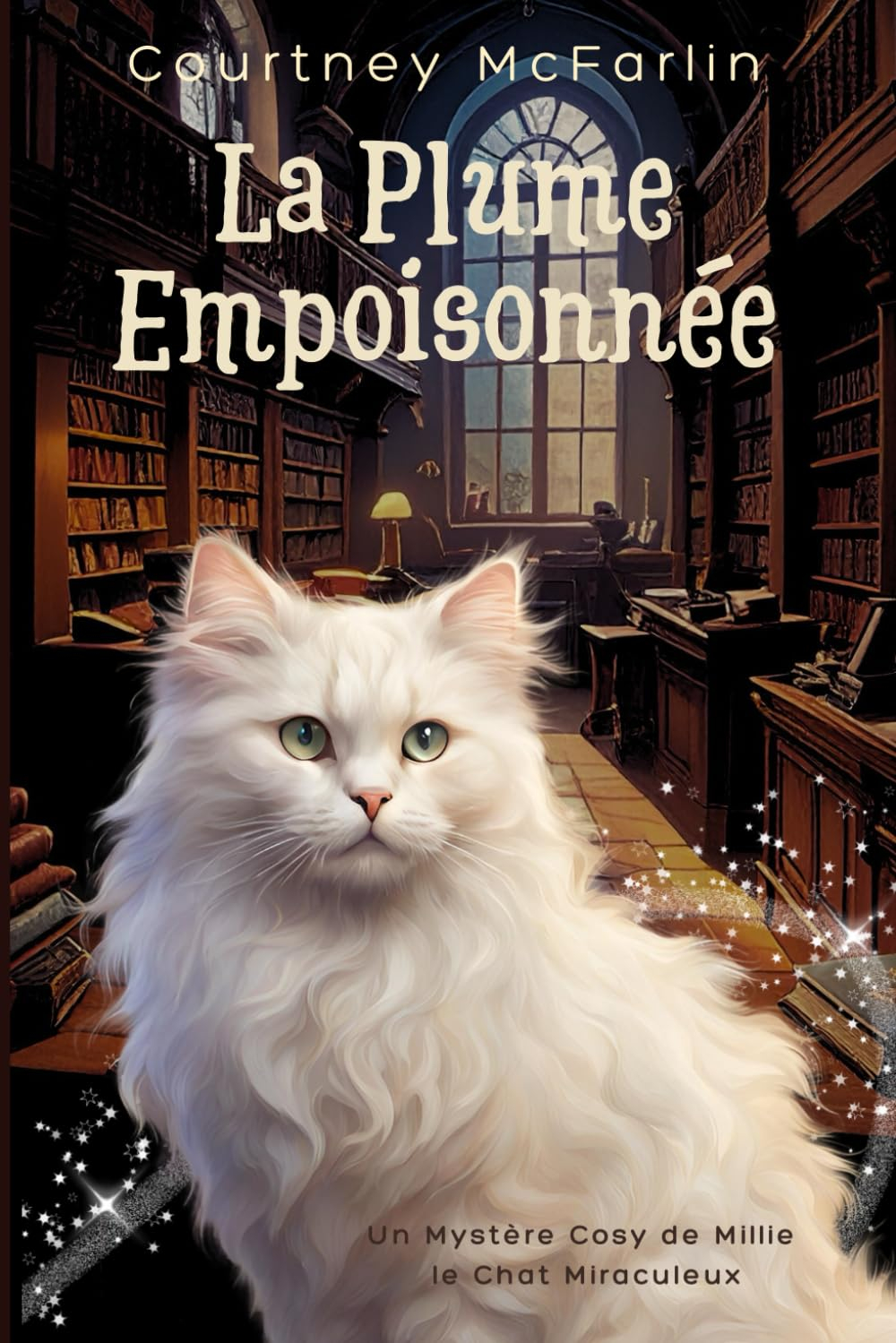 La Plume Empoisonnée: Un Mystère Cosy de Millie le Chat Miraculeux #4