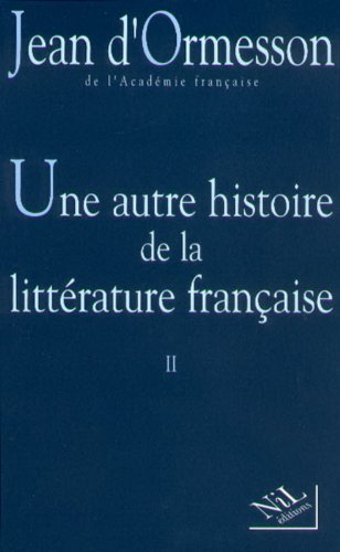 Une autre histoire de la littérature française. Vol. 2