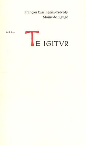 Te igitur : le missel de saint Pie V : herméneutique et déontologie d'un attachement