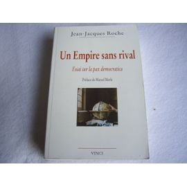 Un empire sans rival : essai sur la pax democratica