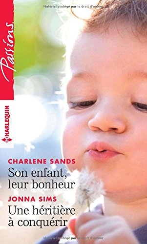 Son enfant, leur bonheur. Une héritière à conquérir