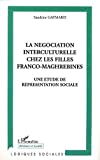 La négociation interculturelle chez les filles franco-maghrébines : une étude de représentation soci