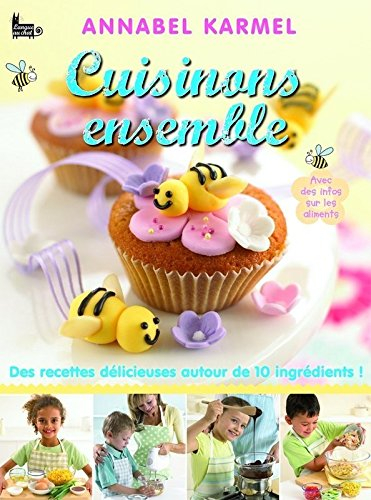 Cuisinons ensemble : des recettes délicieuses autour de 10 ingrédients !