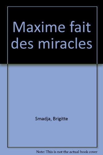 Maxime fait des miracles