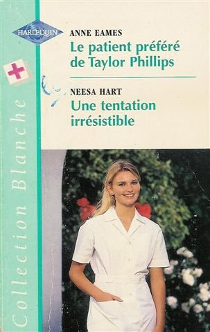 le patient préféré de taylor phillips suivi par une tentation irrésistible : collection : harlequin 