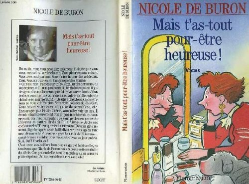 Mais t'as tout pour être heureuse !