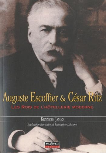 Auguste Escoffier & César Ritz : les rois de l'hôtellerie moderne
