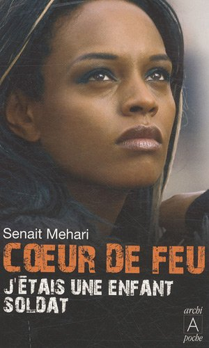 Coeur de feu : j'étais une enfant soldat