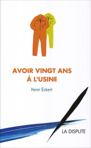 Avoir vingt ans à l'usine