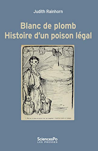 Blanc de plomb : histoire d'un poison légal