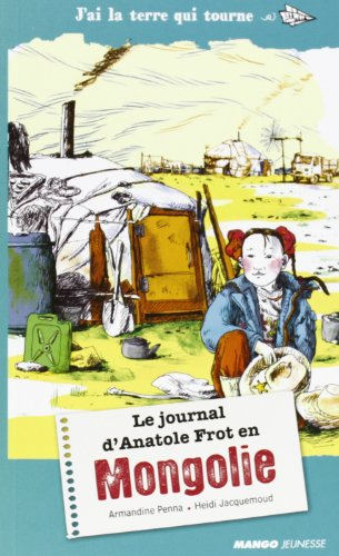 le journal d'anatole frot en mongolie