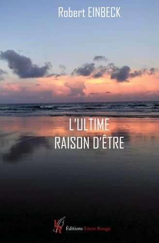 L'ultime raison d'être