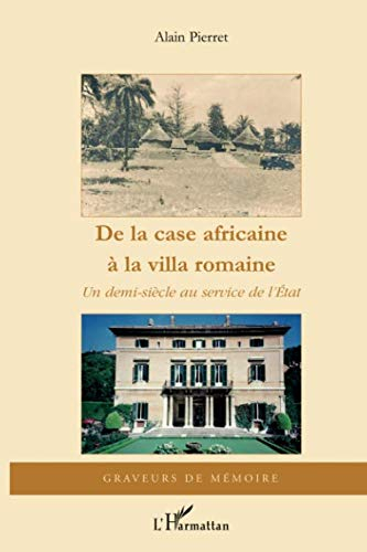 De la case africaine à la villa romaine : un demi-siècle au service de l'Etat
