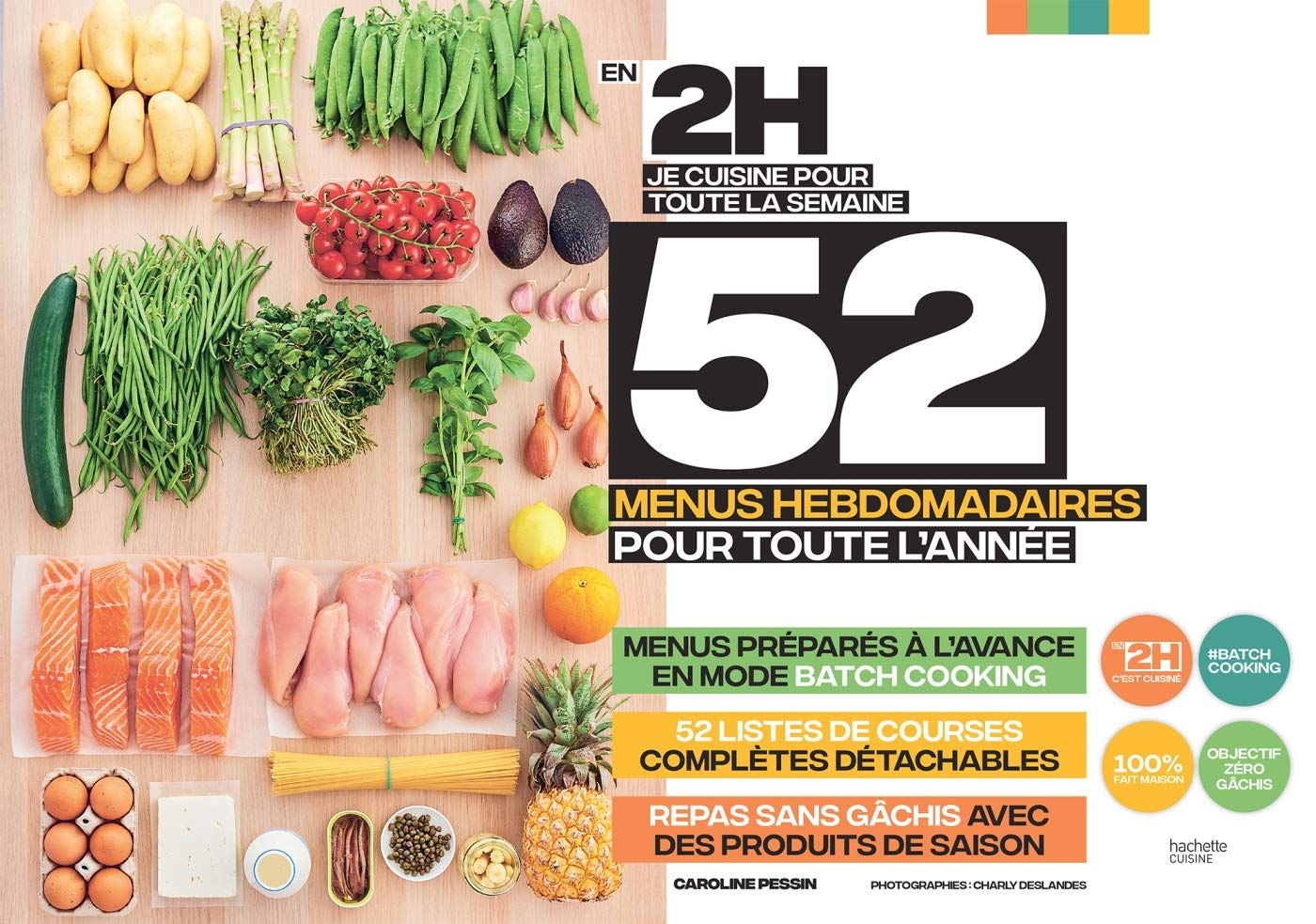 En 2 h, je cuisine pour toute la semaine : 52 menus hebdomadaires pour toute l'année : menus préparé