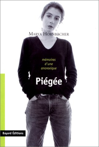Piégée : mémoires d'une anorexique