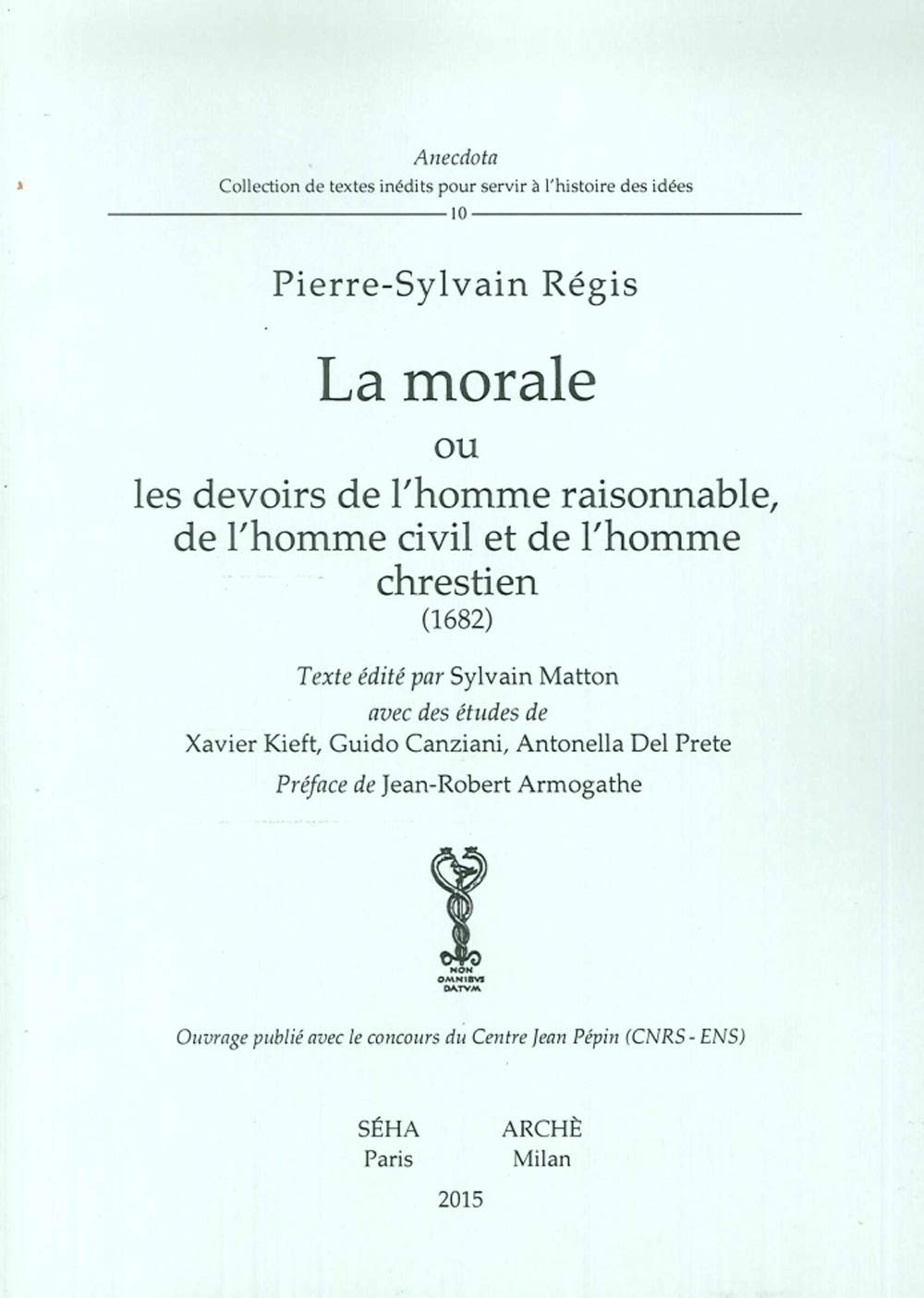 La morale ou Les devoirs de l'homme raisonnable, de l'homme civil et de l'homme chrestien (1682)