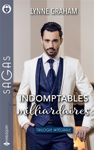Indomptables milliardaires : trilogie intégrale