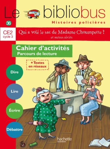 Qui a volé le sac de madame Choumpette ? : et autres récits : cahier d'activités, parcours de lectur
