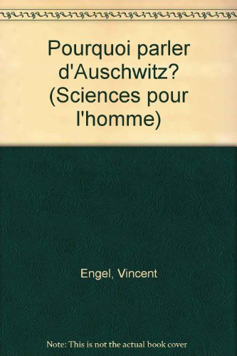Pourquoi parler d'Auschwitz ?