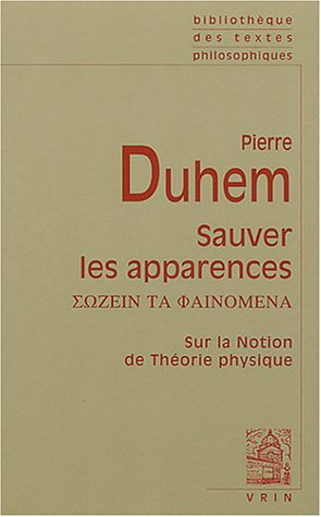 Sauver les apparences : essai sur la notion de théorie physique : de Platon à Galilée. Sozein ta pha