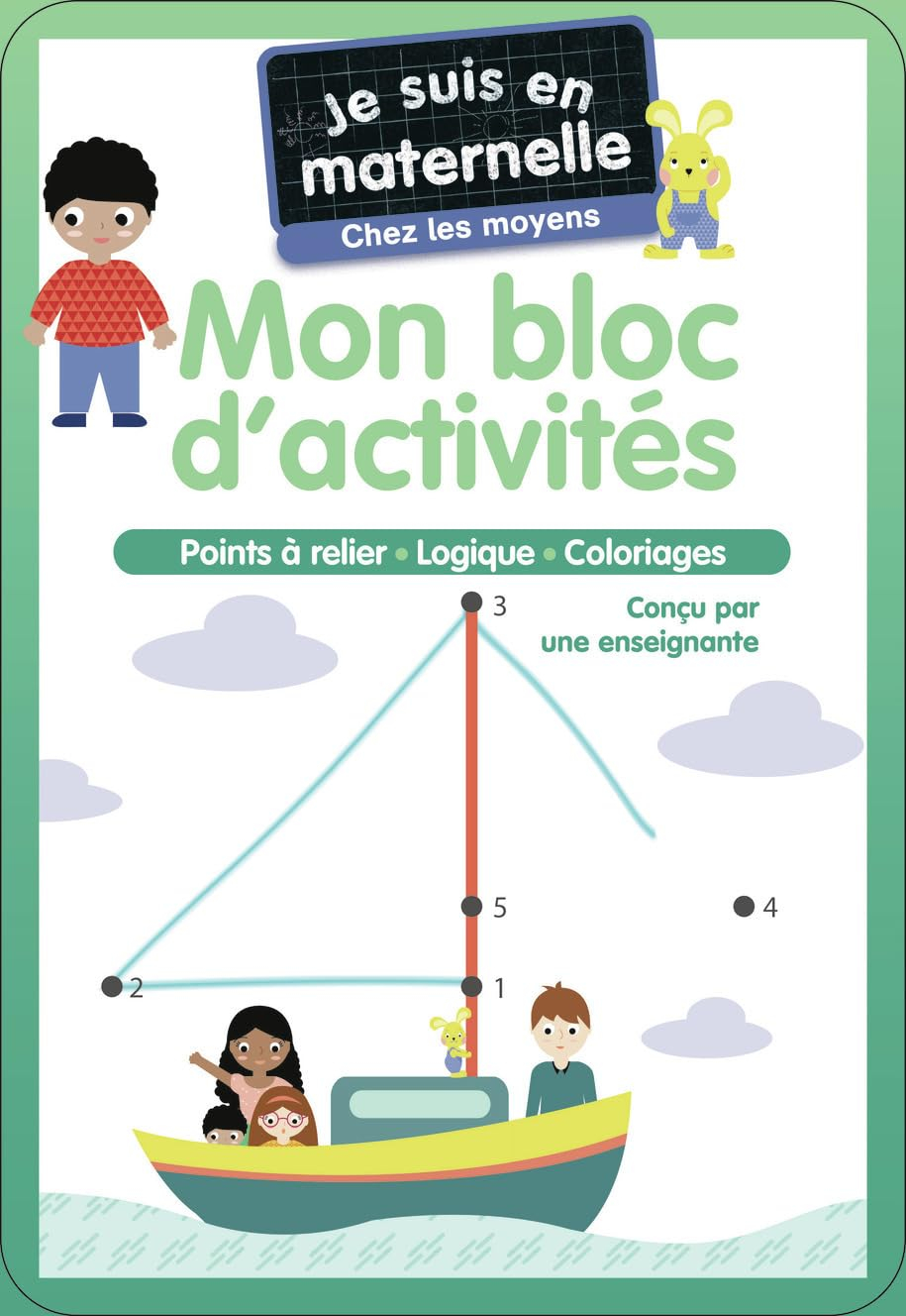 Je suis en maternelle, chez les moyens : mon bloc d'activités : points à relier, logique, coloriages