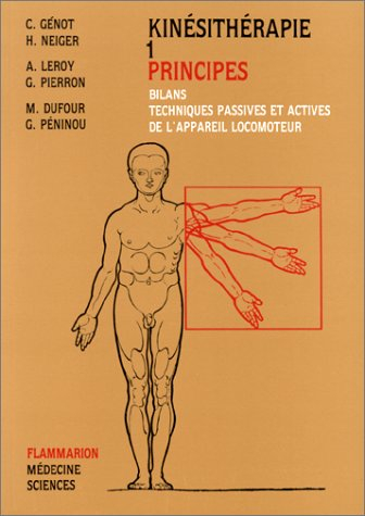 Kinésithérapie. Vol. 1. Les Principes