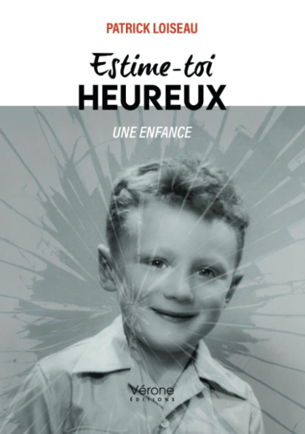 Estime-toi heureux : Une enfance