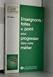 Enseignants, faites le point pour progresser dans votre métier
