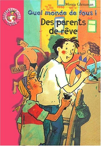 Quel monde de fous !. Des parents de rêve