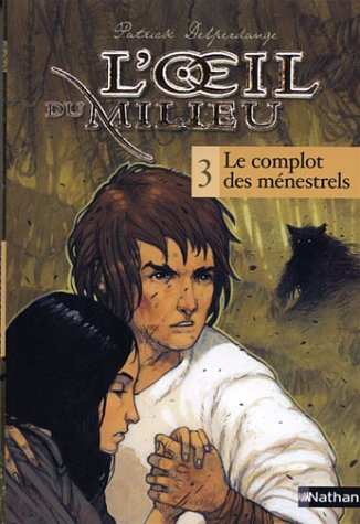 L'oeil du milieu. Vol. 3. Le complot des ménestrels