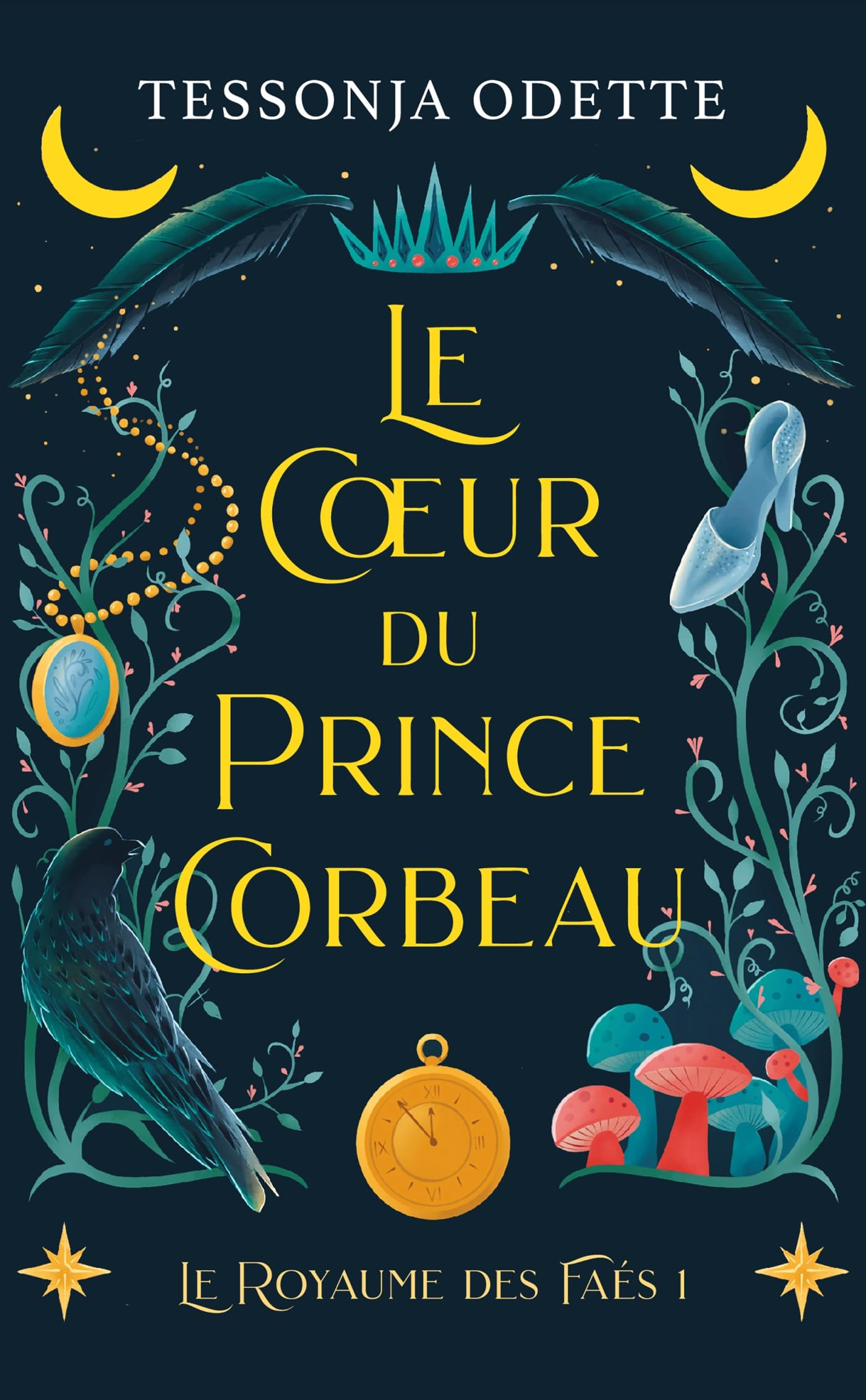 Le royaume des faés. Vol. 1. Le coeur du prince corbeau
