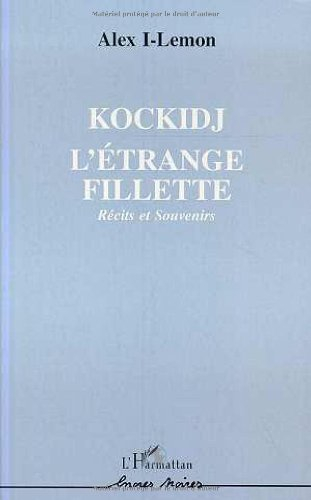 Kockidj, l'étrange fillette : récits et souvenir