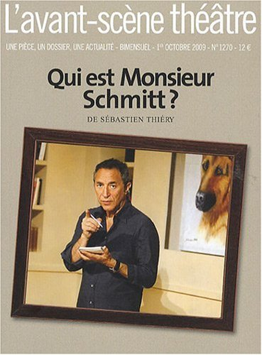 Avant-scène théâtre (L'), n° 1270. Qui est monsieur Schmitt ?