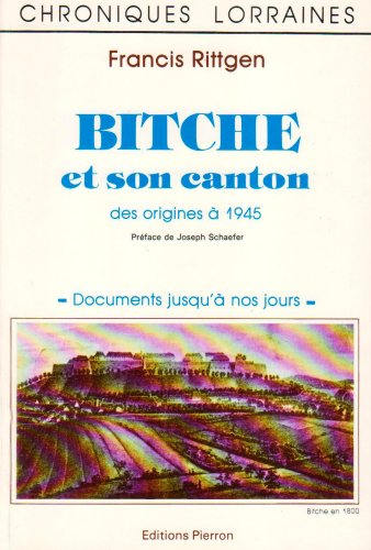 Bitche et son canton : des origines à 1945