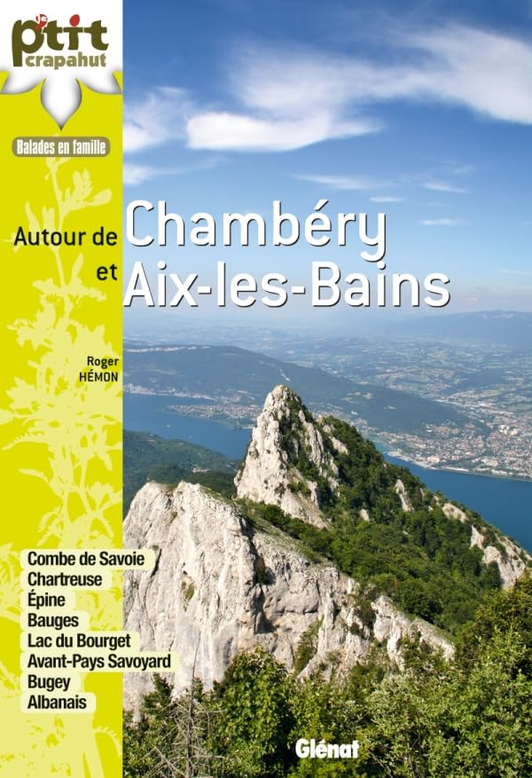 Autour de Chambéry et Aix-les-Bains : Combe de Savoie, lac du Bourget, Chartreuse, Epine, Bauges, Al