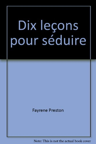 Dix leçons pour séduire