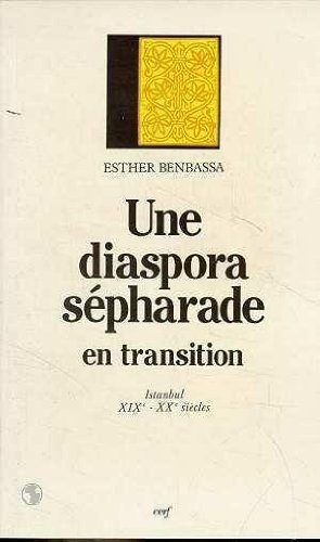 Une Diaspora sépharade en transition : Istanbul, XIXe-XXe siècle