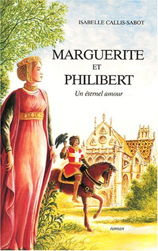 Marguerite et Philibert : un éternel amour
