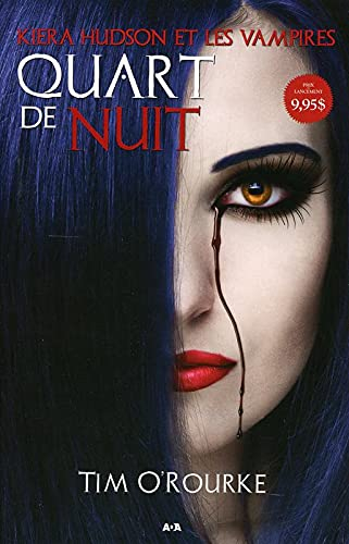 Kiera Hudson et les vampires. Vol. 1. Quart de nuit