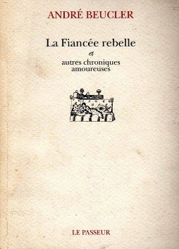 La fiancée rebelle : et autres chroniques amoureuses